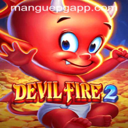 Exploring DevilFire2: A New Era of Gaming with MANGUEPG